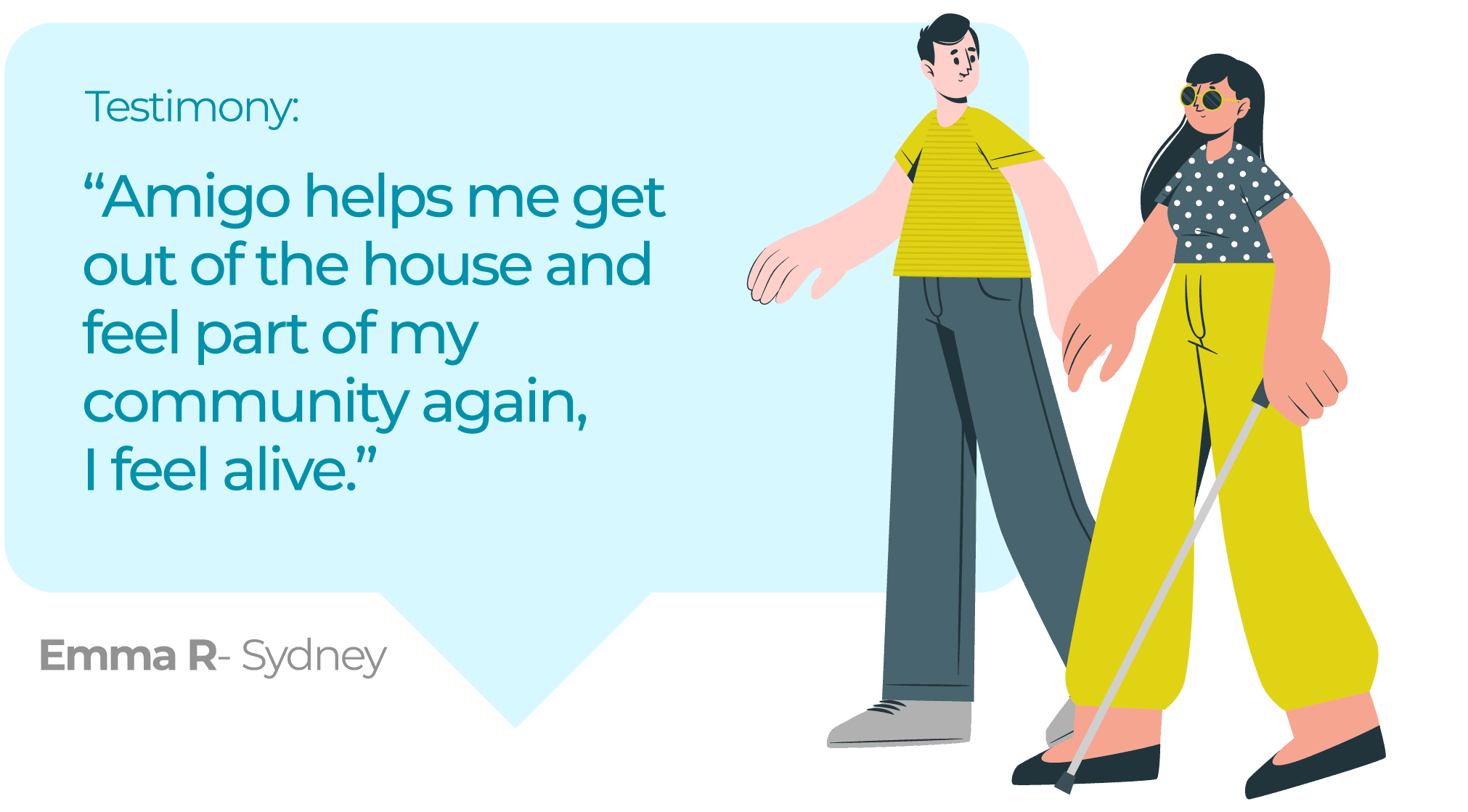 Emma R — Amigo helps me feel part of my community again.